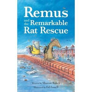 Remus and the Remarkable Rat Rescue: An Amazing Animal Adventure for Early Reade